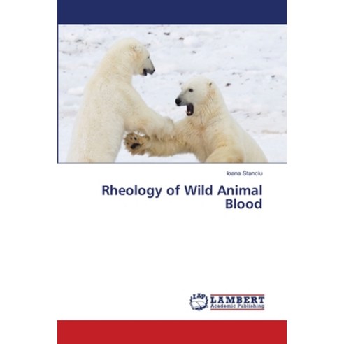 (영문도서)Rheology of Wild Animal Blood Paperback, LAP Lambert Academic Publis..., English, 9786209307485