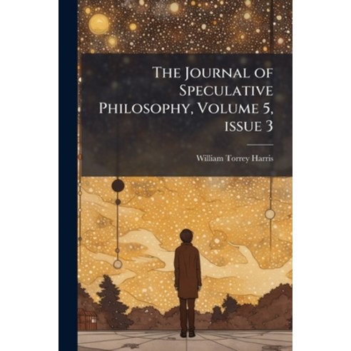 (영문도서)The Journal of Speculative Philosophy Volume 5 issue 3 Paperback, Hutson Street Press, English, 9781023916868