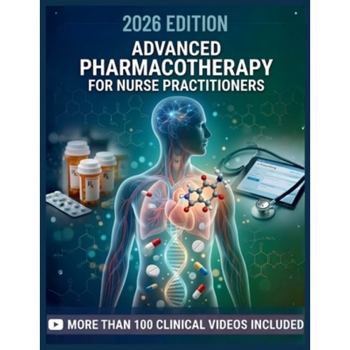 (영문도서)Advanced Pharmacotherapy for Nurse Practitioners: A Clinical Textbook of Evidenc... Paperback, Independently Published, English, 9798258964014