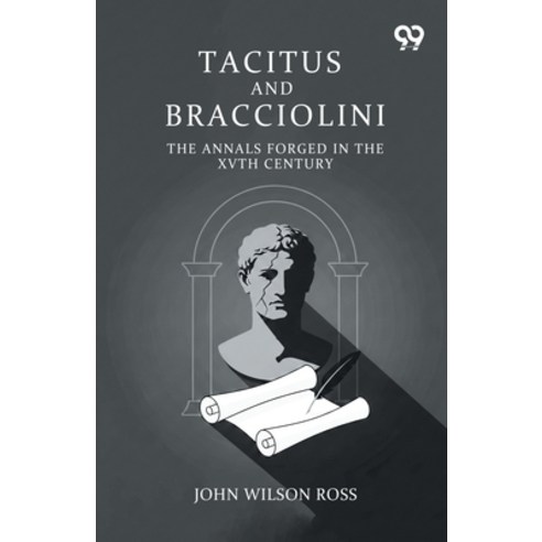(영문도서)Tacitus And Bracciolini: The Annals Forged In The XVth Century Paperback, Double 9 Books, English, 9789377501082