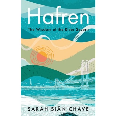 (영문도서)Hafren: The Wisdom of the River Severn Hardcover, Calon, English, 9781915279828