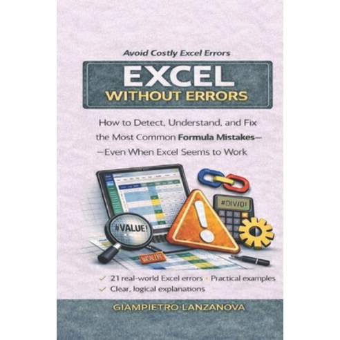 (영문도서)Excel Without Errors: How to Detect Understand and Fix the Most Common Formula... Paperback, Independently Published, English, 9798244241945