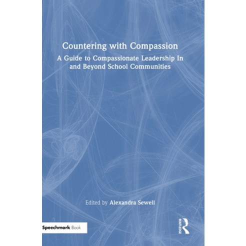 (영문도서)Countering with Compassion: A Guide to Compassionate Leadership in and Beyond Sc... Hardcover, Routledge, English, 9781032738079
