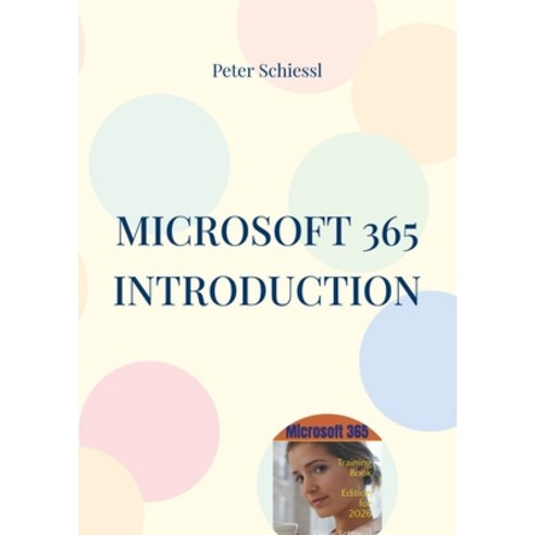 (영문도서)Microsoft 365 Introduction: Training Book With Many Exercises Paperback, Bod - Books on Demand, English, 9783759792686