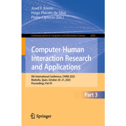 (영문도서)Computer-Human Interaction Research and Applications: 9th International Conferen... Paperback, Springer, English, 9783032164537
