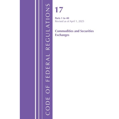 (영문도서)Code of Federal Regulations Title 17 Commodity and Securities Exchanges 1-40 R... Paperback, Bloomsbury Academic, English, 9798892057950