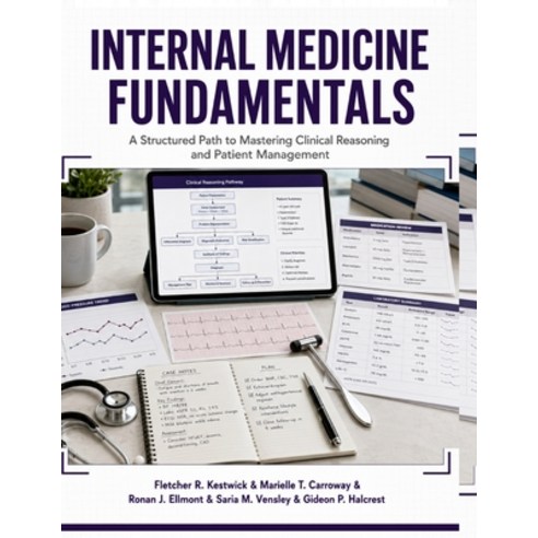 (영문도서)Internal Medicine Fundamentals: A Structured Path to Mastering Clinical Reasonin... Paperback, Independently Published, English, 9798189375255