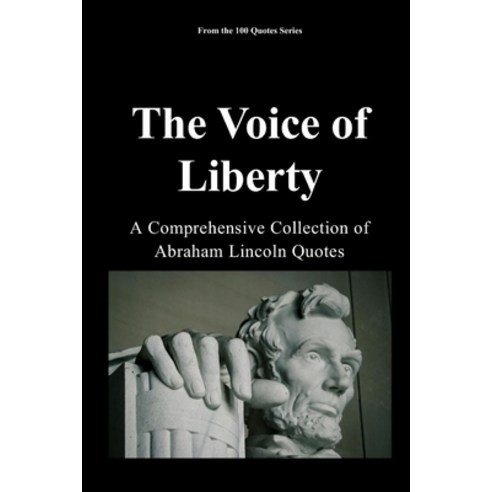 (영문도서)The Voice of Liberty: A Comprehensive Collection of Abraham Lincoln Quotes Paperback, Independently Published, English, 9798241174680