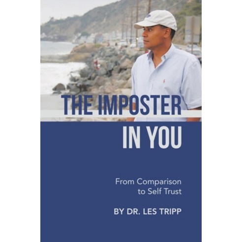 (영문도서)The Imposter in You: From Comparison to Self Trust Paperback, iUniverse, English, 9781663280145