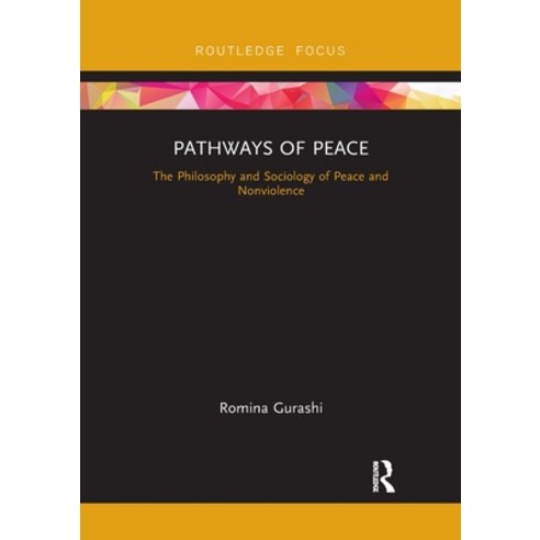 (영문도서)Pathways of Peace: The Philosophy and Sociology of Peace and Nonviolence Paperback, English, 9780367606817, Routledge
