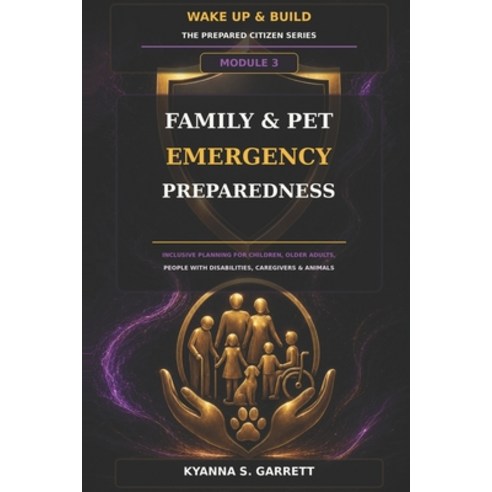 (영문도서)Module 3: Family & Pet Emergency Preparedness: Inclusive Planning for Children ... Paperback, Independently Published, English, 9798188892234