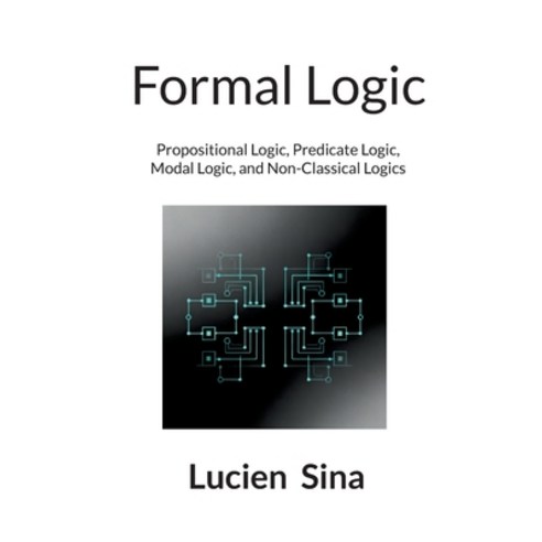 (영문도서)Formal Logic: Propositional Logic Predicate Logic Modal Logic and Non-Classic... Paperback, Bod - Books on Demand, English, 9783695162109
