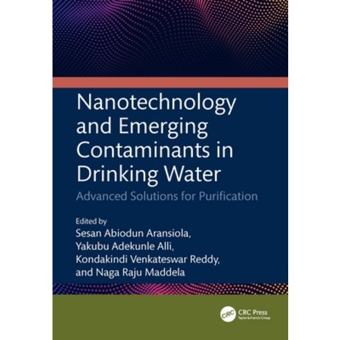 (영문도서)Nanotechnology and Emerging Contaminants in Drinking Water: Advanced Solutions f... Hardcover, CRC Press, English, 9781041093220