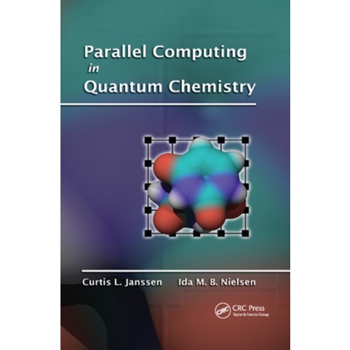 (영문도서)Parallel Computing in Quantum Chemistry Paperback, CRC Press, English, 9780367387501