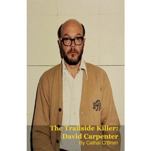 (영문도서)The Trailside Killer: David Carpenter Paperback, Silverback Books, English, 9798233580697
