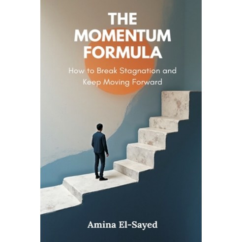 (영문도서)The Momentum Formula: How to Break Stagnation and Keep Moving Forward Paperback, Mindful Pages, English, 9789374120842