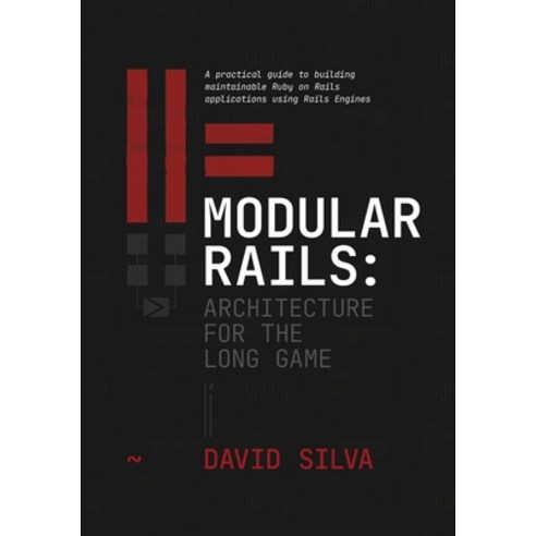 (영문도서)Modular Rails: A practical guide to building maintainable Ruby on Rails applicat... Paperback, David Silva, English, 9781066649402
