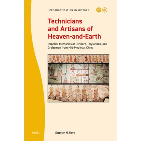 (영문도서)Technicians and Artisans of Heaven-And-Earth: Imperial Memories of Diviners Phy... Hardcover, Brill, English, 9789004732469
