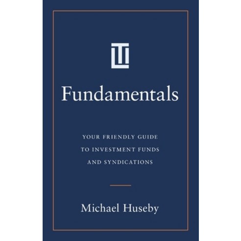 (영문도서)Fundamentals: Your Friendly Guide to Investment Funds and Syndications Paperback, Lioncrest Publishing, English, 9781544548753