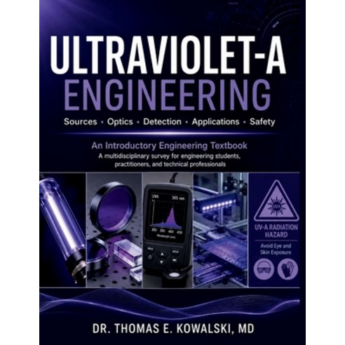 (영문도서)Ultraviolet-A Engineering: A multidisciplinary survey for engineering students ... Paperback, Independently Published, English, 9798180896025
