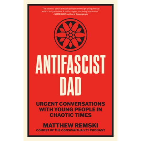 (영문도서)Antifascist Dad: Urgent Conversations with Young People in Chaotic Times Paperback, North Atlantic Books, English, 9798889843290
