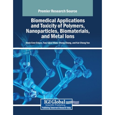 (영문도서)Biomedical Applications and Toxicity of Polymers Nanoparticles Biomaterials a... Paperback, IGI Global, English, 9798337300566