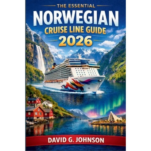 (영문도서)The Essential Norwegian Cruise Line Guide 2026: Everything You Need to Know Abou... Paperback, Independently Published, English, 9798243041584