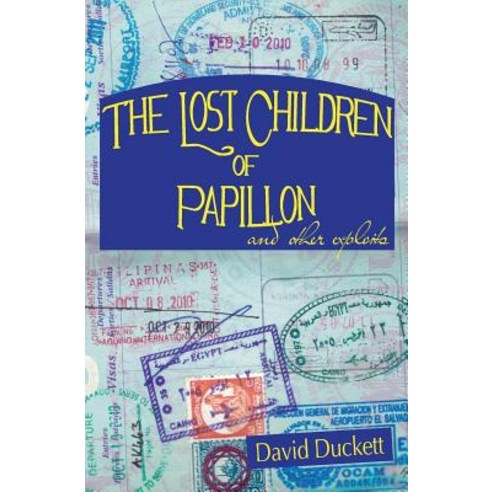 (영문도서)The Lost Children of Papillon: and other exploits Paperback, Createspace Independent Pub..., English, 9781718606937
