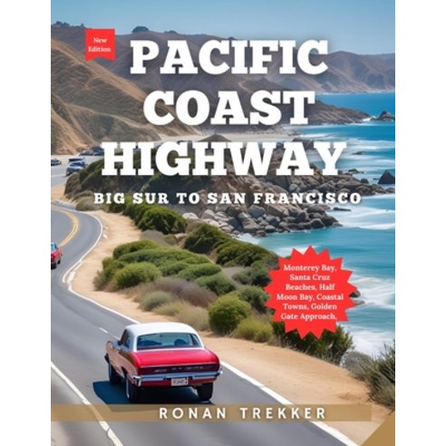 (영문도서)Pacific Coast Highway: The Northern California Coast with Monterey Bay Santa Cru... Paperback, Independently Published, English, 9798270570323