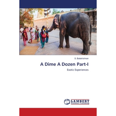 (영문도서)A Dime A Dozen Part-I Paperback, LAP Lambert Academic Publis..., English, 9786209862984