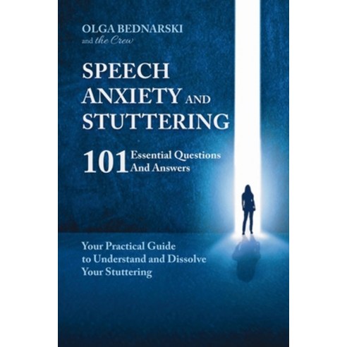 (영문도서)Speech anxiety and Stuttering: 101 Essential Questions and Answers Paperback, Holistic Wellness Publishing, English, 9781068152030