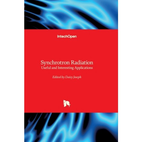 (영문도서)Synchrotron Radiation: Useful and Interesting Applications Hardcover, Intechopen, English, 9781838804411