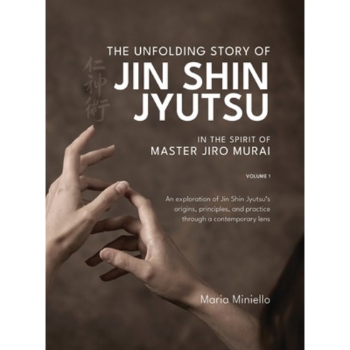 (영문도서)The Unfolding Story of Jin Shin Jyutsu; In the Spirit of Master Jiro Murai Hardcover, Strada Books, English, 9781764085106
