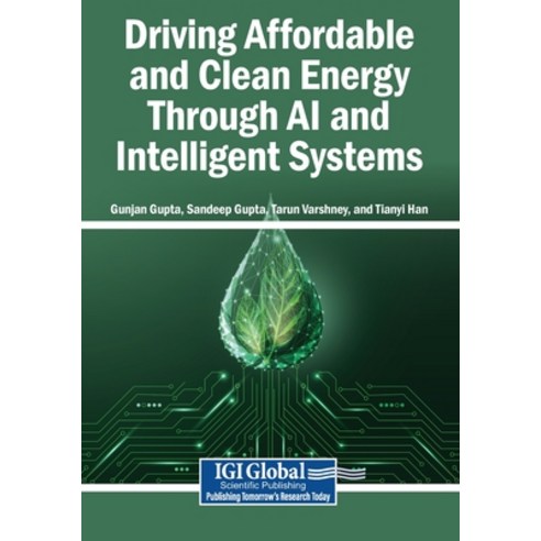 (영문도서)Driving Affordable and Clean Energy Through AI and Intelligent Systems Paperback, Igi Global Scientific Publi..., English, 9798337370422