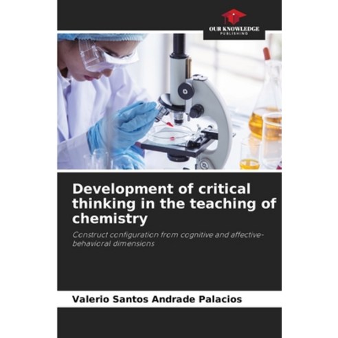 (영문도서)Development of critical thinking in the teaching of chemistry Paperback, Our Knowledge Publishing, English, 9786630075571
