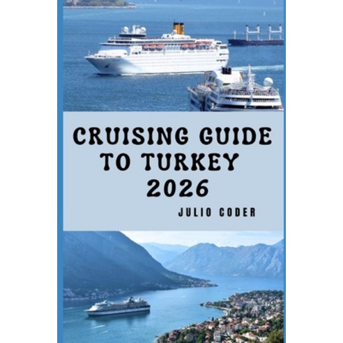 (영문도서)Cruising Guide to Turkey 2026: Everything You Need to Cruise Turkey's Coast Smoo... Paperback, Independently Published, English, 9798243272650