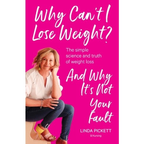 (영문도서)Why Can't I Lose Weight?: The simple science and truth of weight loss and why it... Paperback, My Temple, English, 9781764451307