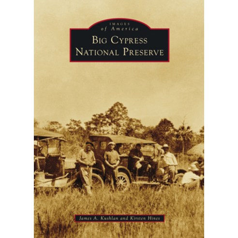 (영문도서)Big Cypress National Preserve Hardcover, Arcadia Publishing (SC), English, 9781540299628