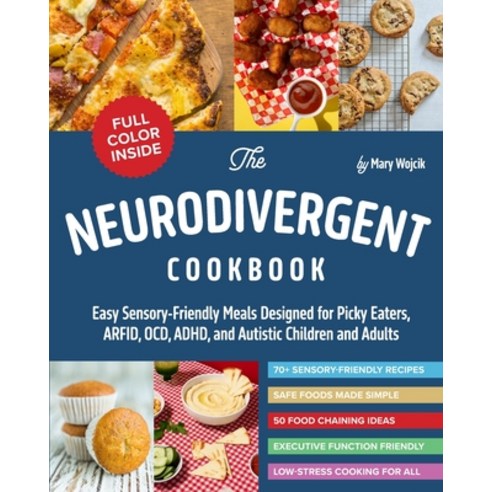 (영문도서)The Neurodivergent Cookbook: Easy Sensory-Friendly Meals Designed for Picky Eate... Paperback, Diamond Door Press, English, 9781971159003
