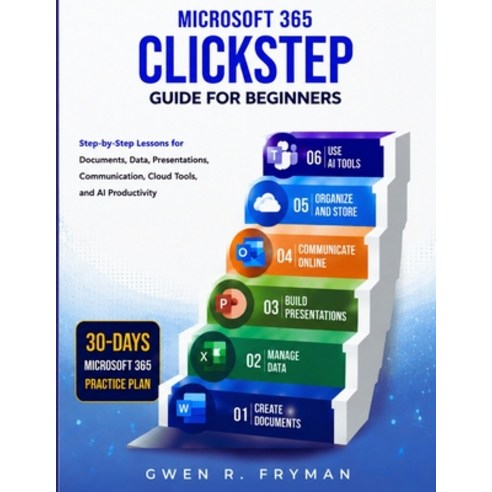 (영문도서)Microsoft 365 ClickStep Guide for Beginners Paperback, Independently Published, English, 9798188816346