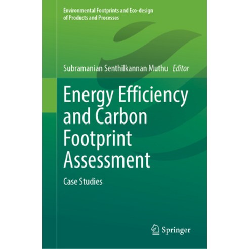 (영문도서)Energy Efficiency and Carbon Footprint Assessment: Case Studies Hardcover, Springer, English, 9783032109088