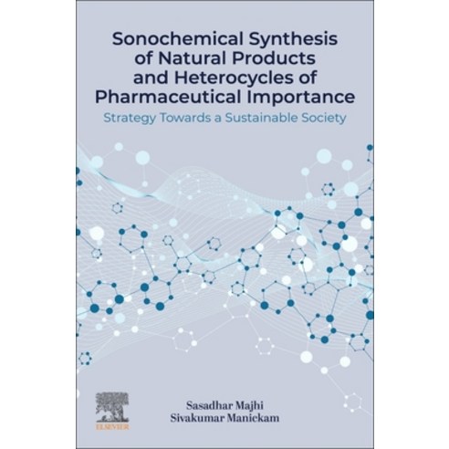 (영문도서)Sonochemical Synthesis of Natural Products and Heterocycles of Pharmaceutical Im... Paperback, Elsevier, English, 9780443274824
