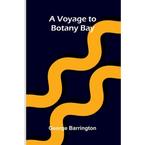 (영문도서)A Voyage To Botany Bay Paperback, Alpha Edition, English, 9789373053646