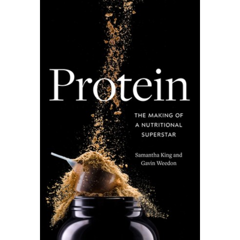 (영문도서)Protein: The Making of a Nutritional Superstar Paperback, Duke University Press, English, 9781478032922