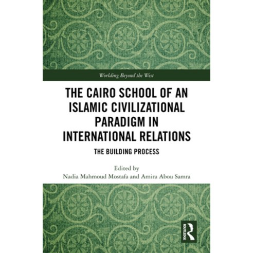 (영문도서)The Cairo School of an Islamic Civilizational Paradigm in International Relation... Hardcover, Routledge, English, 9781041236566