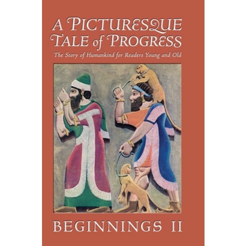 (영문도서)A Picturesque Tale of Progress: The Story of Humankind for Readers Young and Old... Hardcover, Angelico Press, English, 9798892800815