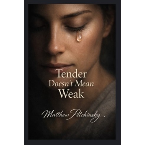 (영문도서)Tender Doesn't Mean Weak Paperback, Apophis Enterprises LLC, English, 9798295575648