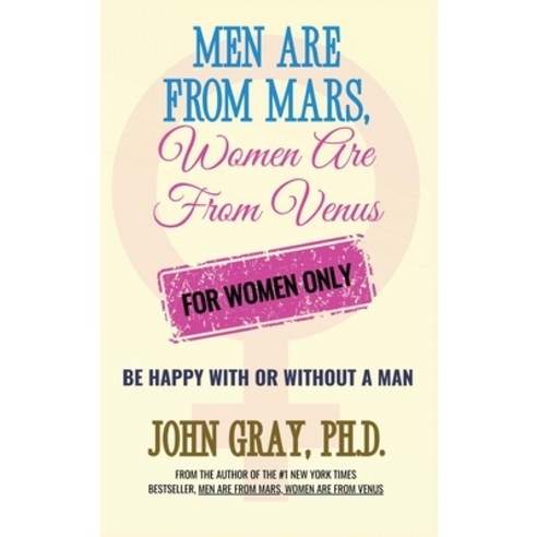 (영문도서)Men are from Mars Women are from Venus - For Women Only: Be Happy With or Witho... Hardcover, Mars Venus, LLC, English, 9781970722000