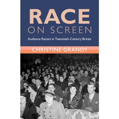(영문도서)Race on Screen: Audience Racism in Twentieth-Century Britain Hardcover, Cambridge University Press, English, 9781009650960