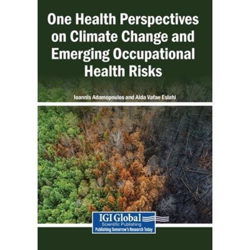 (영문도서)One Health Perspectives on Climate Change and Emerging Occupational Health Risks Paperback, Igi Global Scientific Publi..., English, 9798337384719